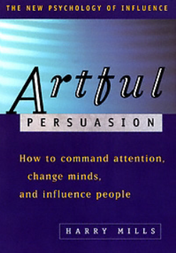 غلاف كتاب Artful Persuasion: How to Command Attention, Change Minds, and Influence People بقلم هاري ميلز غلاف كتاب Artful Persuasion: How to Command Attention, Change Minds, and Influence People بقلم هاري ميلز